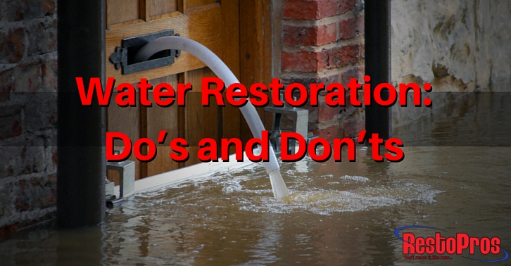 Water Restoration Do’s and Don’ts